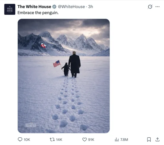 白宫继续为“夺取格陵兰岛”发帖造势，网友“诧异”：北极地区没有企鹅啊……